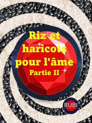 cover image of Riz et haricots pour l'âme  Partie II